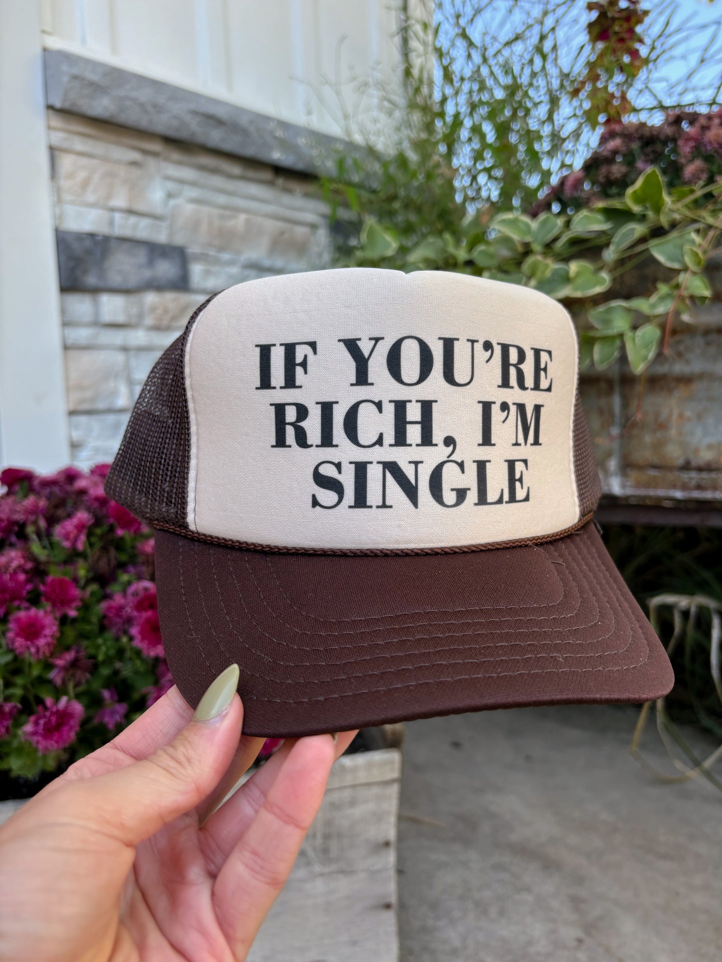 “IF YOU’RE RICH, I’M SINGLE” TRUCKER HAT