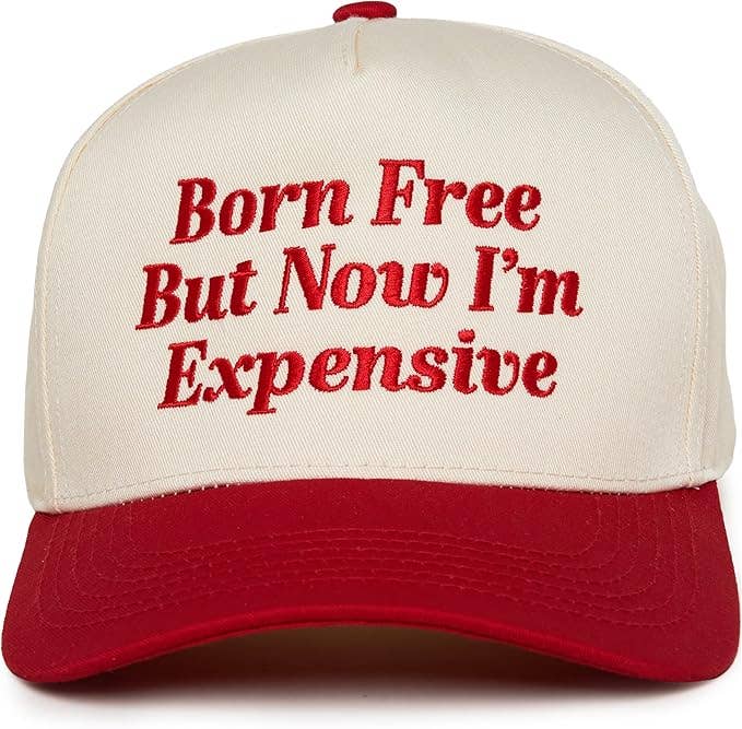 BORN FREE BUT NOW I'M EXPENSIVE TRUCKER HAT
